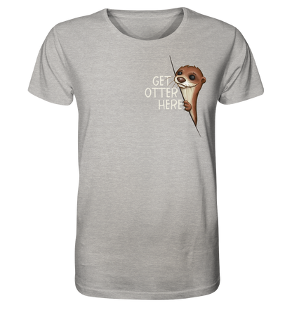 Get Otter Here | Lustiger Otter Kalauer - Organic Shirt