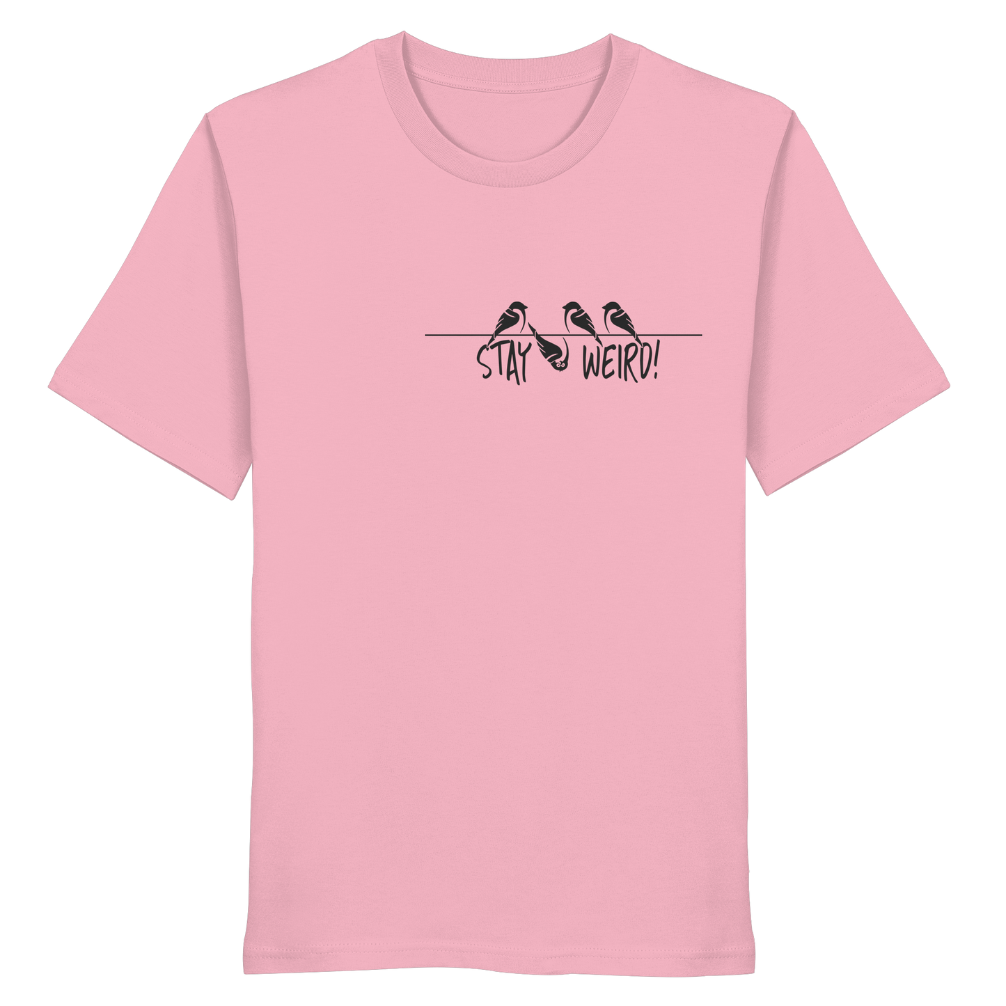 Stay Weird! Schräger Vogel Spatz - Organic Shirt