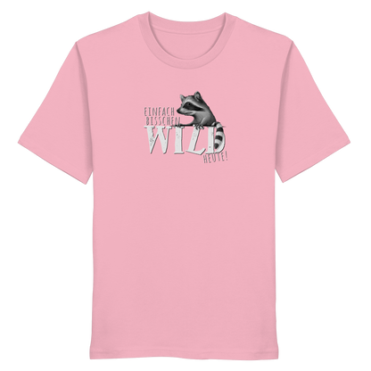 Bisschen wild heute! Waschbär - Organic Shirt