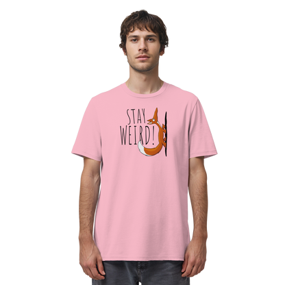 Stay Weird! Schräger Fuchs - Organic Shirt