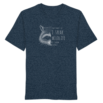 I Speak Wildlife And I Know Waschbär - Organic Shirt