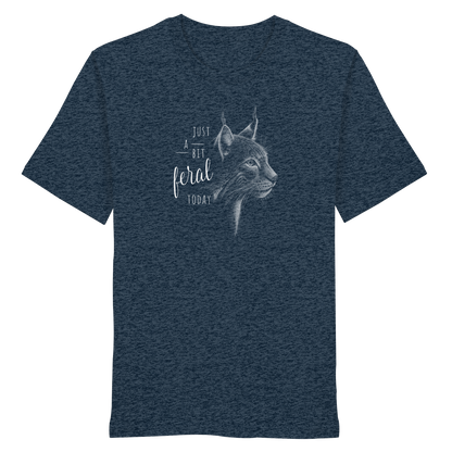Just A Bit Feral Today! Wildkatze - Organic Shirt