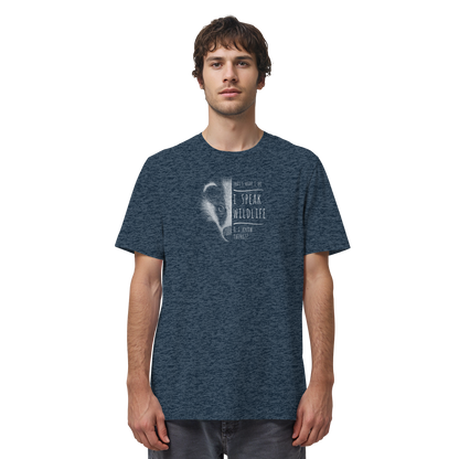 I Speak Wildlife And I Know Things! Dachs - Organic Shirt