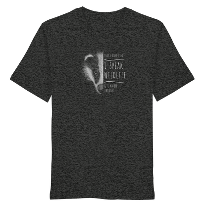 I Speak Wildlife And I Know Things! Dachs - Organic Shirt
