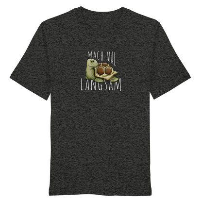 Mach mal langsam Schildkröte - Organic Shirt
