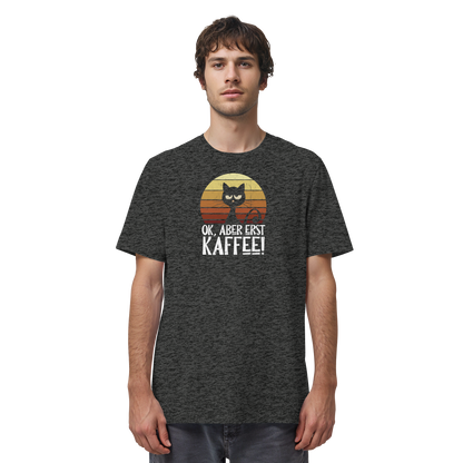 Ok, aber erst Kaffee | launische Katze - Organic Shirt