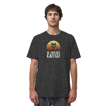 Ok, aber erst Kaffee | launische Katze - Organic Shirt