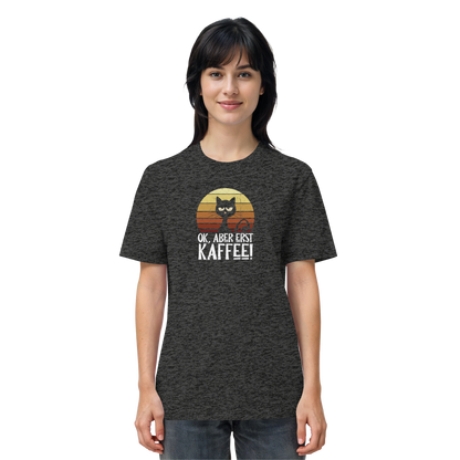 Ok, aber erst Kaffee | launische Katze - Organic Shirt