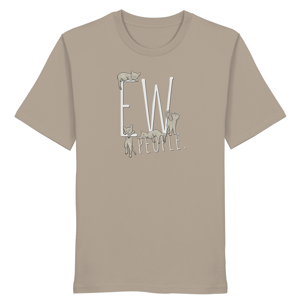 Ew, People. Sarkastische Katzen - Organic Shirt