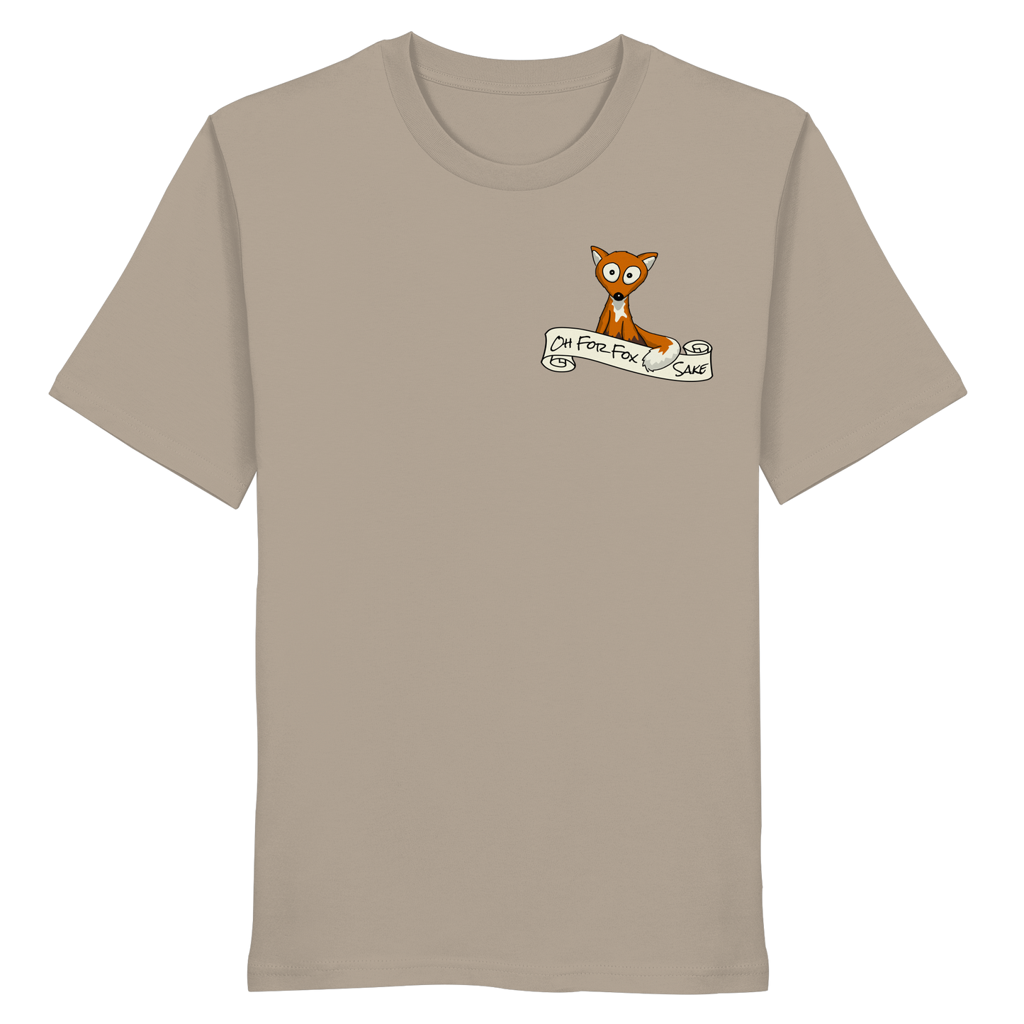Oh For Fox Sake – Um Fuchses Willen - Organic Shirt