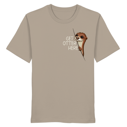 Get Otter Here | Lustiger Otter Kalauer - Organic Shirt