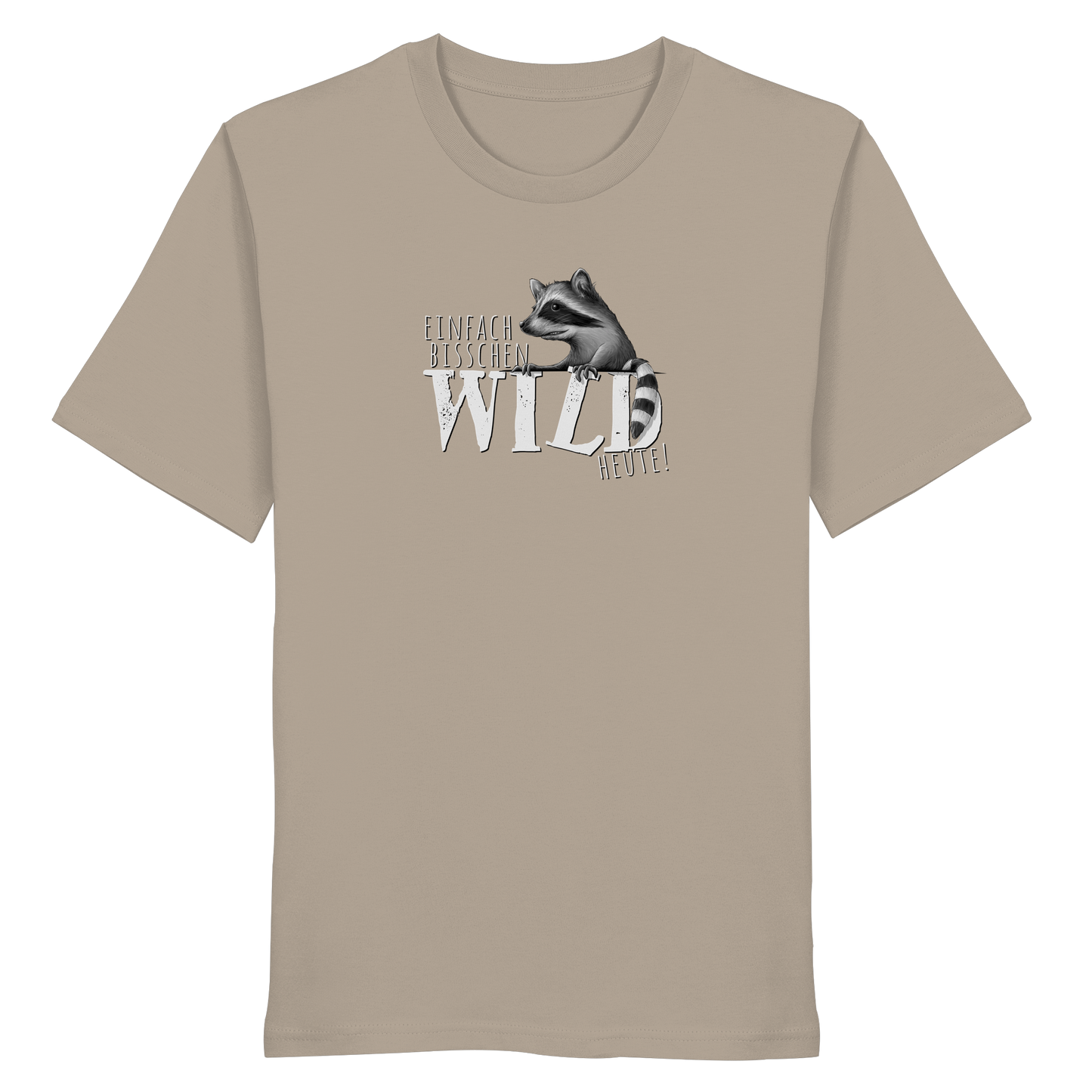 Bisschen wild heute! Waschbär - Organic Shirt