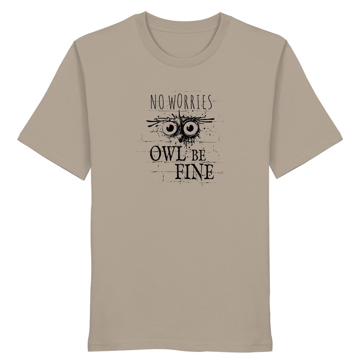 Owl Be Fine Street Art Eule - Organic Shirt