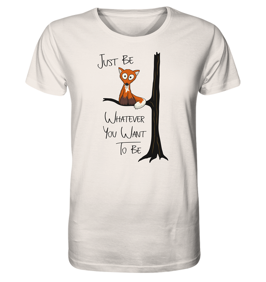 Just Be Whatever | Fuchs wie Eule - Organic Shirt