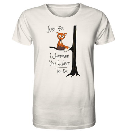 Just Be Whatever | Fuchs wie Eule - Organic Shirt