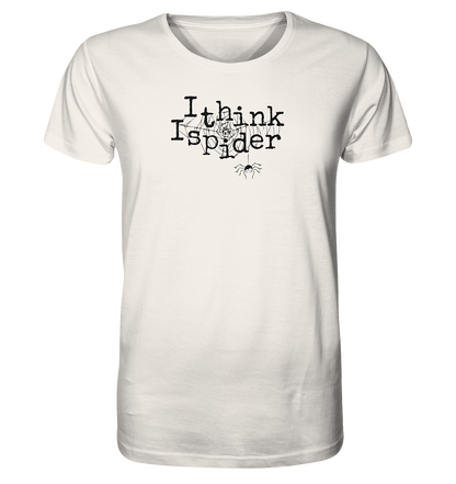 I think I spider - Spinne - Organic Shirt