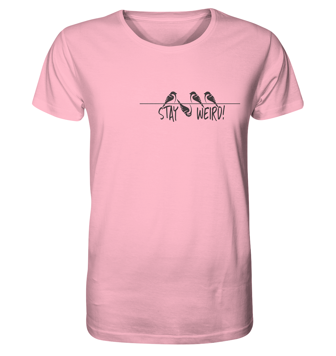Stay Weird! Schräger Vogel Spatz - Organic Shirt