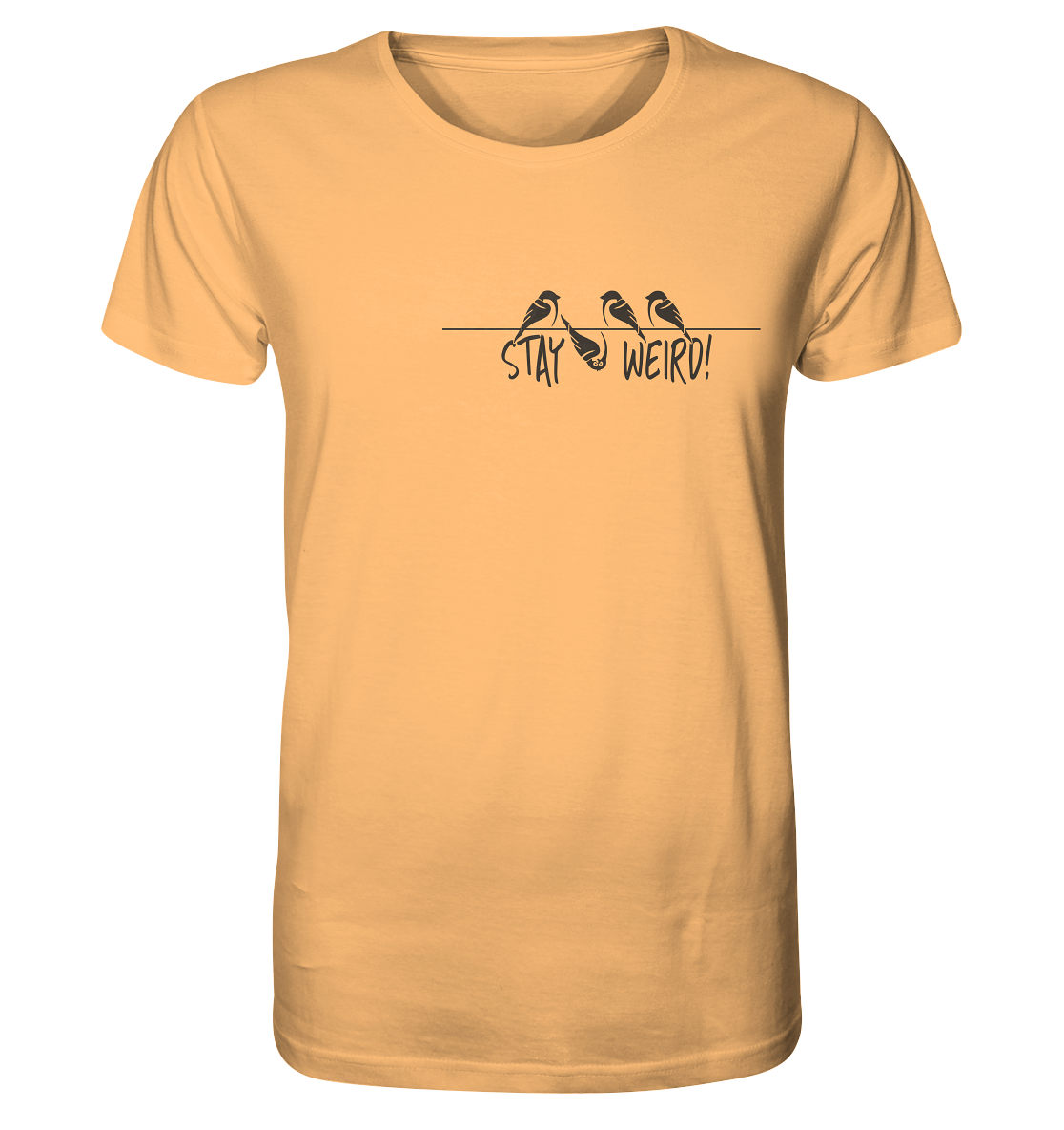 Stay Weird! Schräger Vogel Spatz - Organic Shirt
