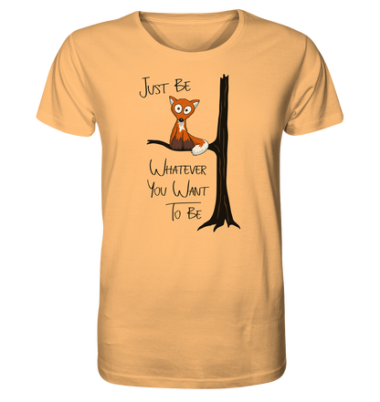 Just Be Whatever | Fuchs wie Eule - Organic Shirt