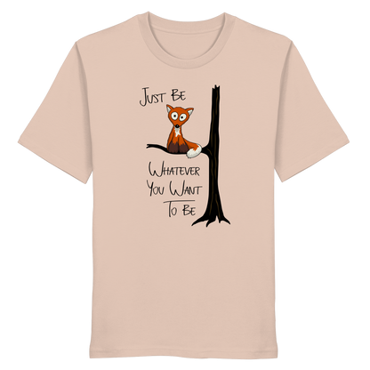 Just Be Whatever | Fuchs wie Eule - Organic Shirt