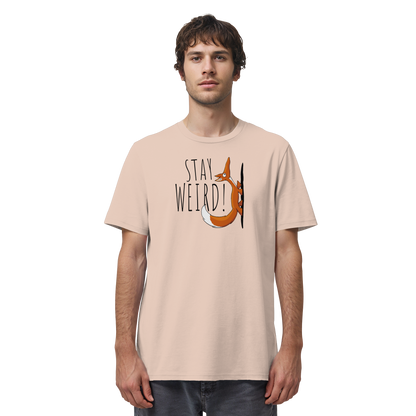 Stay Weird! Schräger Fuchs - Organic Shirt