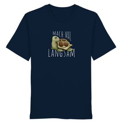 Mach mal langsam Schildkröte - Organic Shirt