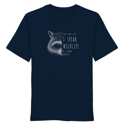 I Speak Wildlife And I Know Waschbär - Organic Shirt