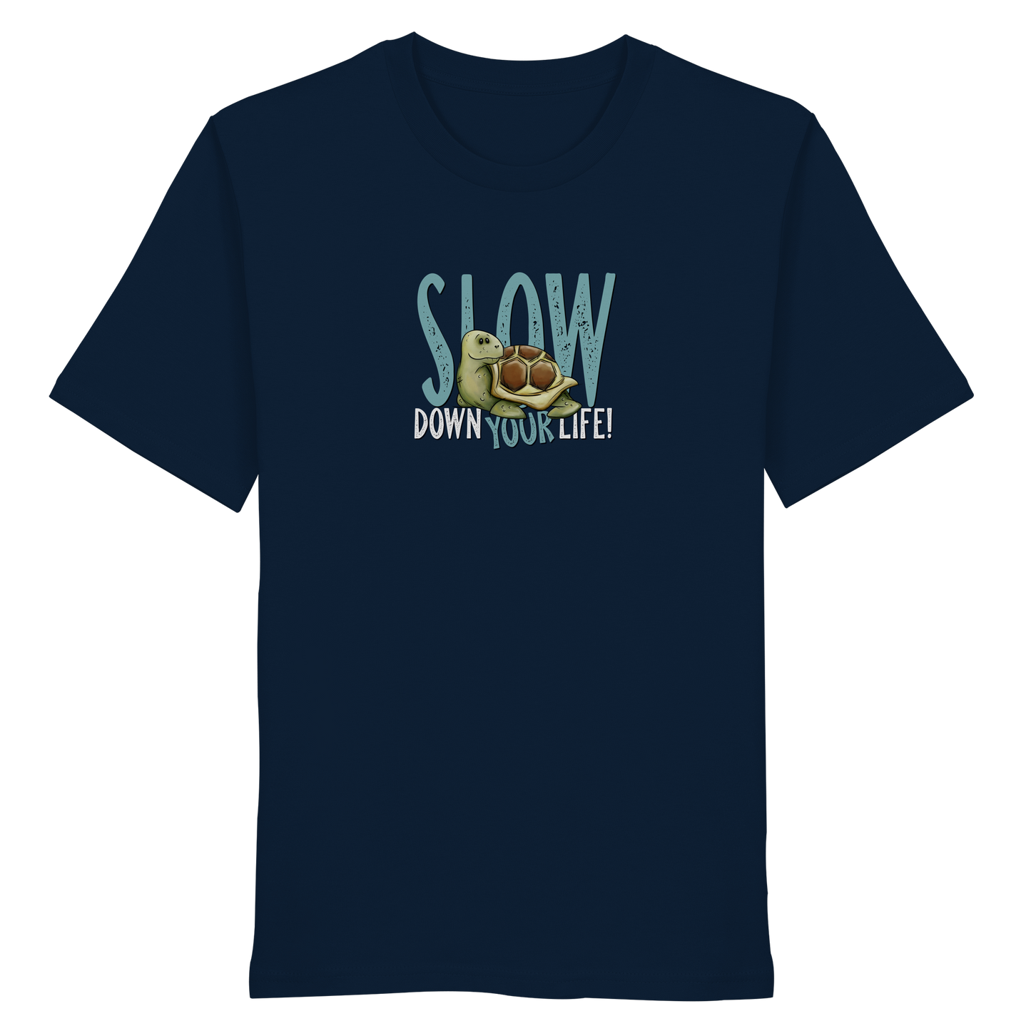 Slow Down Your Life Schildkröte - Organic Shirt