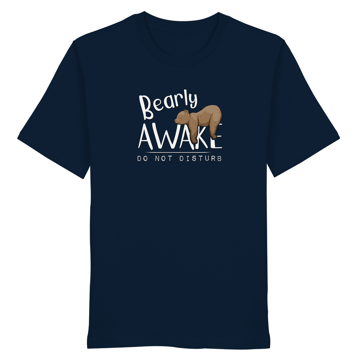 Bearly Awake Bitte nicht stören Bär - Organic Shirt