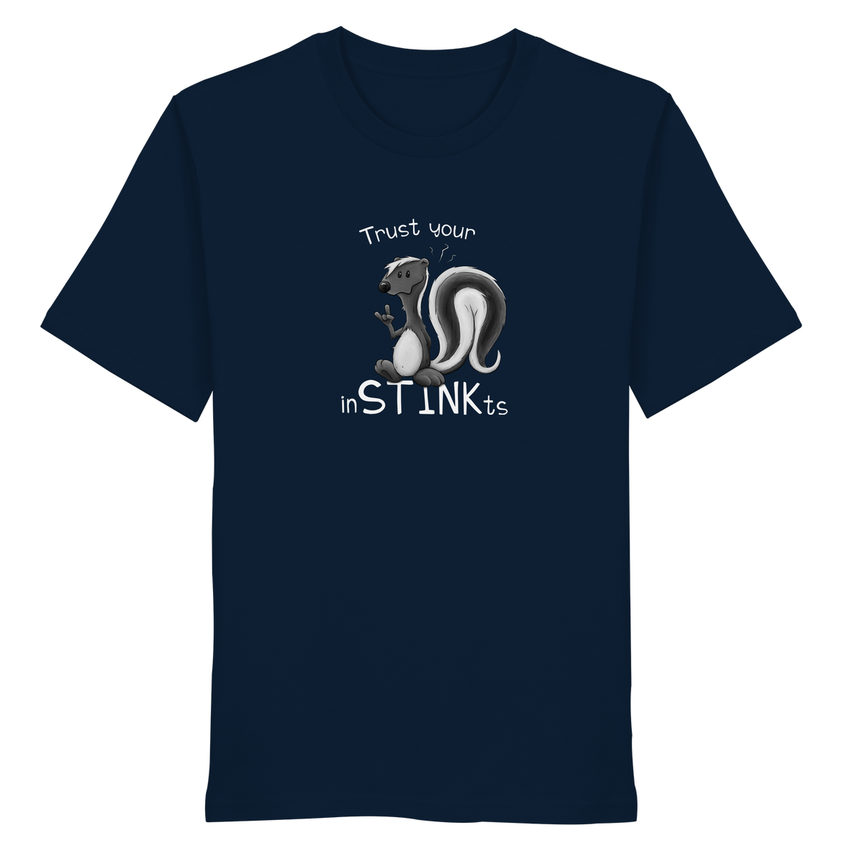 Trust Your inSTINKts Stinktier Humor - Organic Shirt