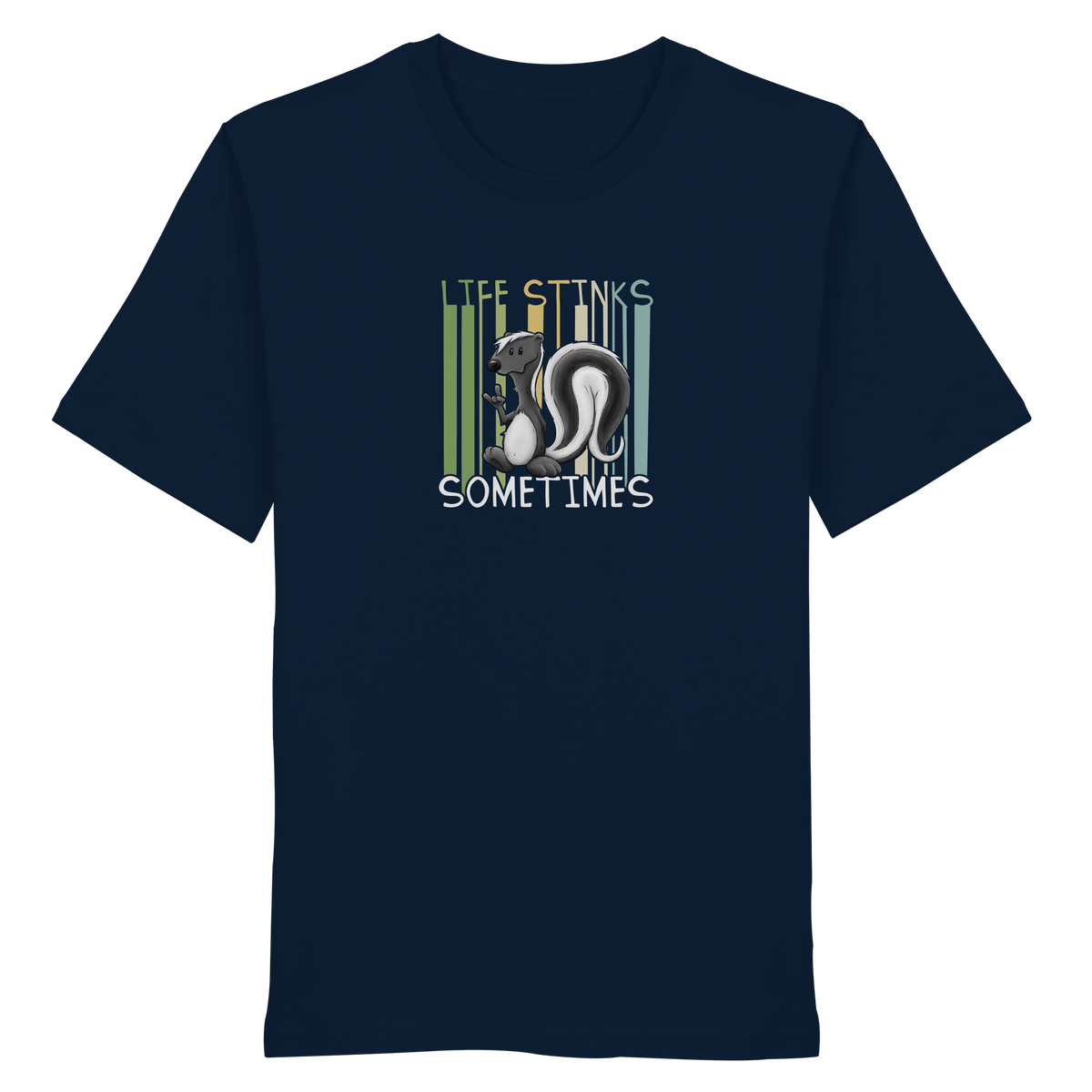 Life Stinks Sometimes Stinktier Weisheit - Organic Shirt