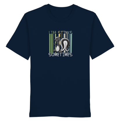 Life Stinks Sometimes Stinktier Weisheit - Organic Shirt