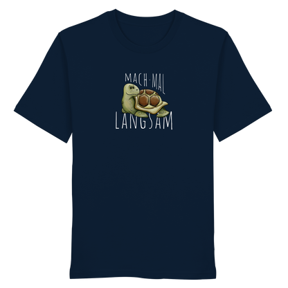 Mach mal langsam Schildkröte - Organic Shirt