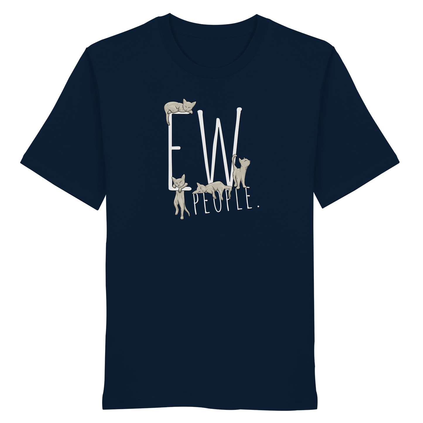 Ew, People. Sarkastische Katzen - Organic Shirt