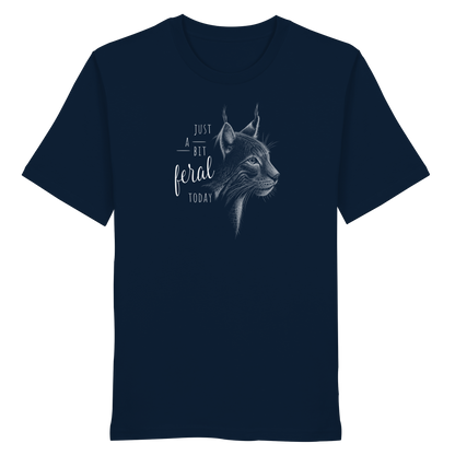 Just A Bit Feral Today! Wildkatze - Organic Shirt