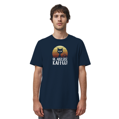Ok, aber erst Kaffee | launische Katze - Organic Shirt