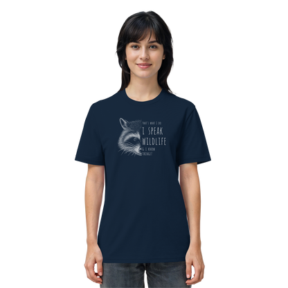 I Speak Wildlife And I Know Waschbär - Organic Shirt