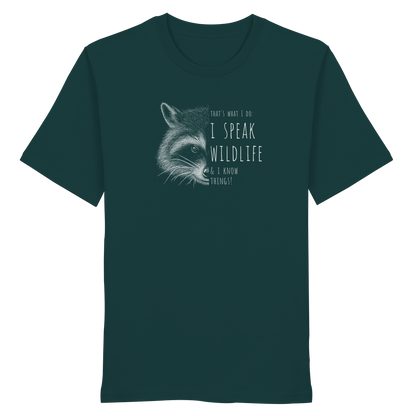 I Speak Wildlife And I Know Waschbär - Organic Shirt