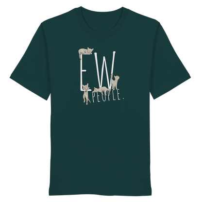 Ew, People. Sarkastische Katzen - Organic Shirt