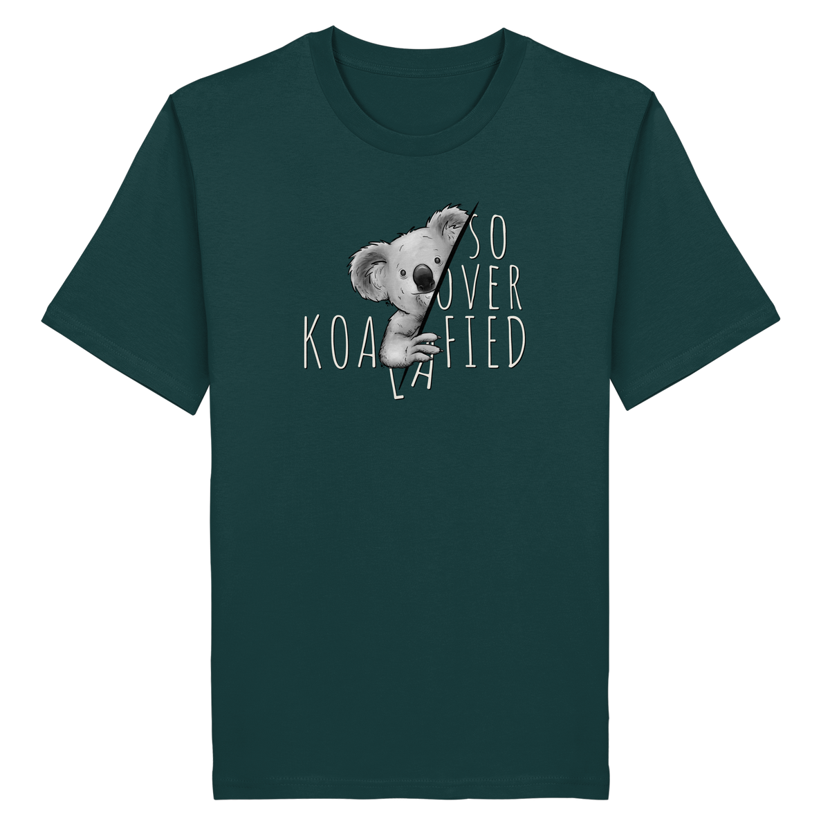 So Over-Koalafied Koala - Organic Shirt