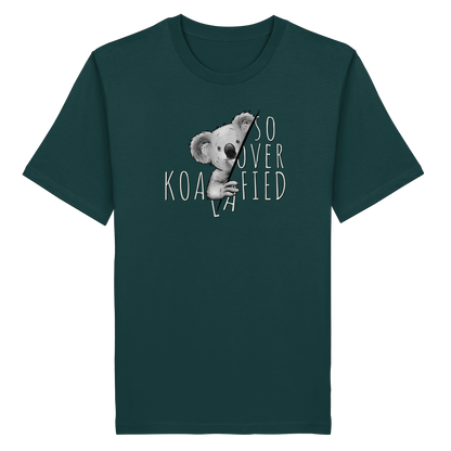 So Over-Koalafied Koala - Organic Shirt