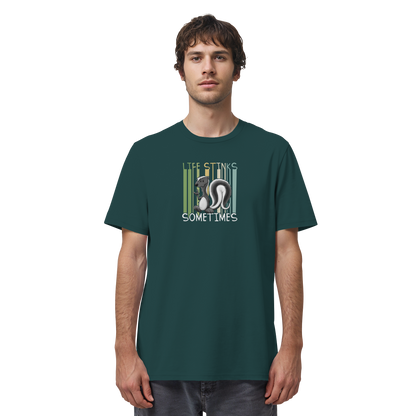 Life Stinks Sometimes Stinktier Weisheit - Organic Shirt