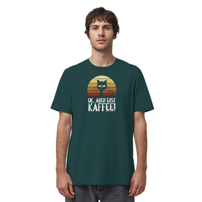 Ok, aber erst Kaffee | launische Katze - Organic Shirt