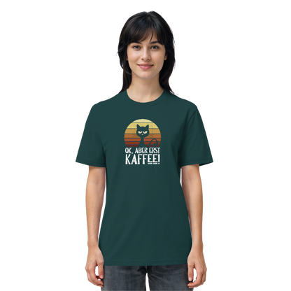 Ok, aber erst Kaffee | launische Katze - Organic Shirt