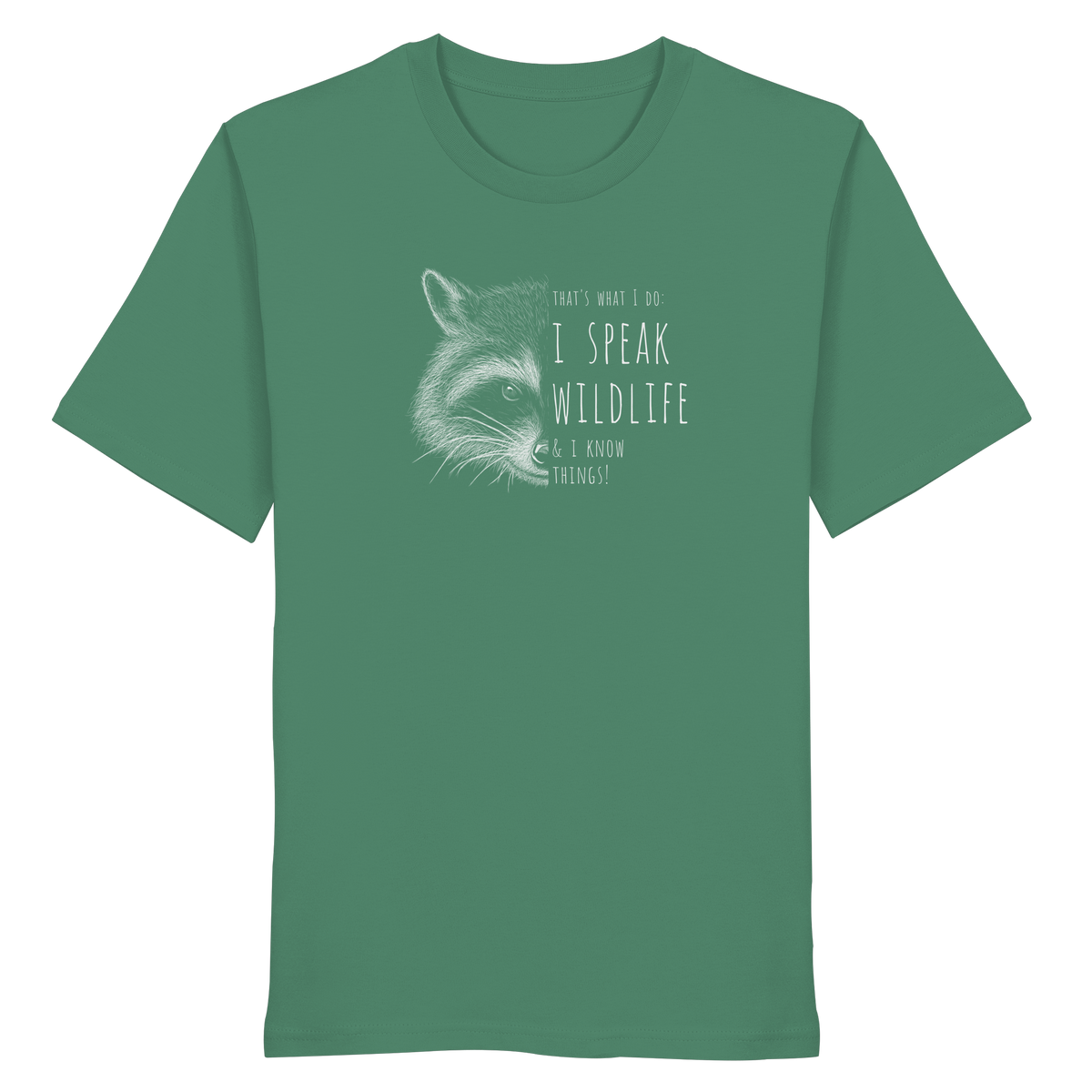 I Speak Wildlife And I Know Waschbär - Organic Shirt