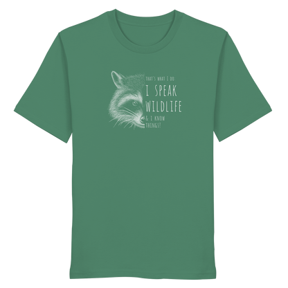 I Speak Wildlife And I Know Waschbär - Organic Shirt