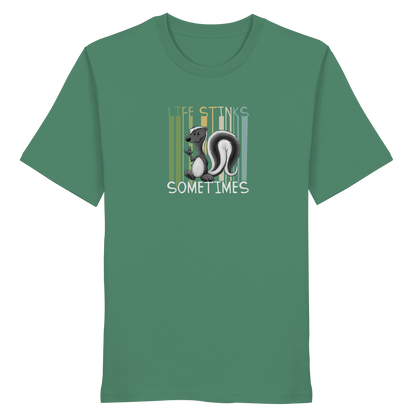 Life Stinks Sometimes Stinktier Weisheit - Organic Shirt