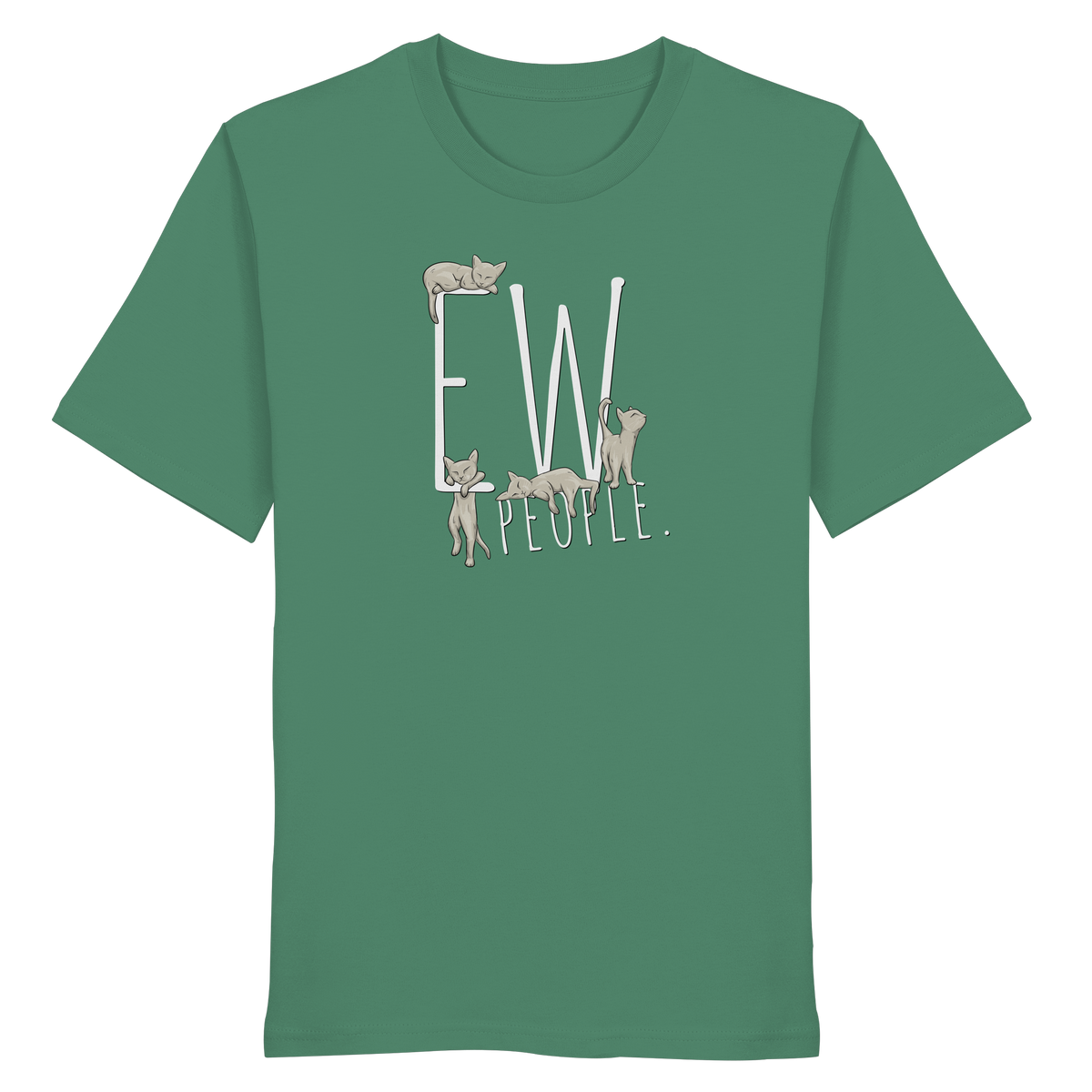Ew, People. Sarkastische Katzen - Organic Shirt