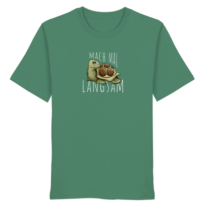 Mach mal langsam Schildkröte - Organic Shirt