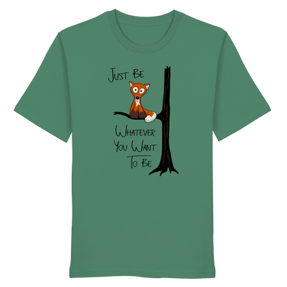 Just Be Whatever | Fuchs wie Eule - Organic Shirt